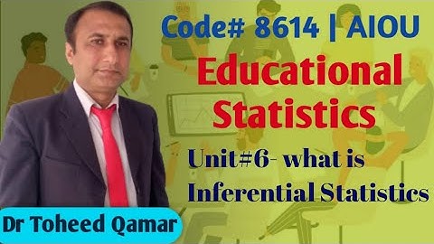What is Inferential Statistics: Introduction: Educational Statistics |AIOU