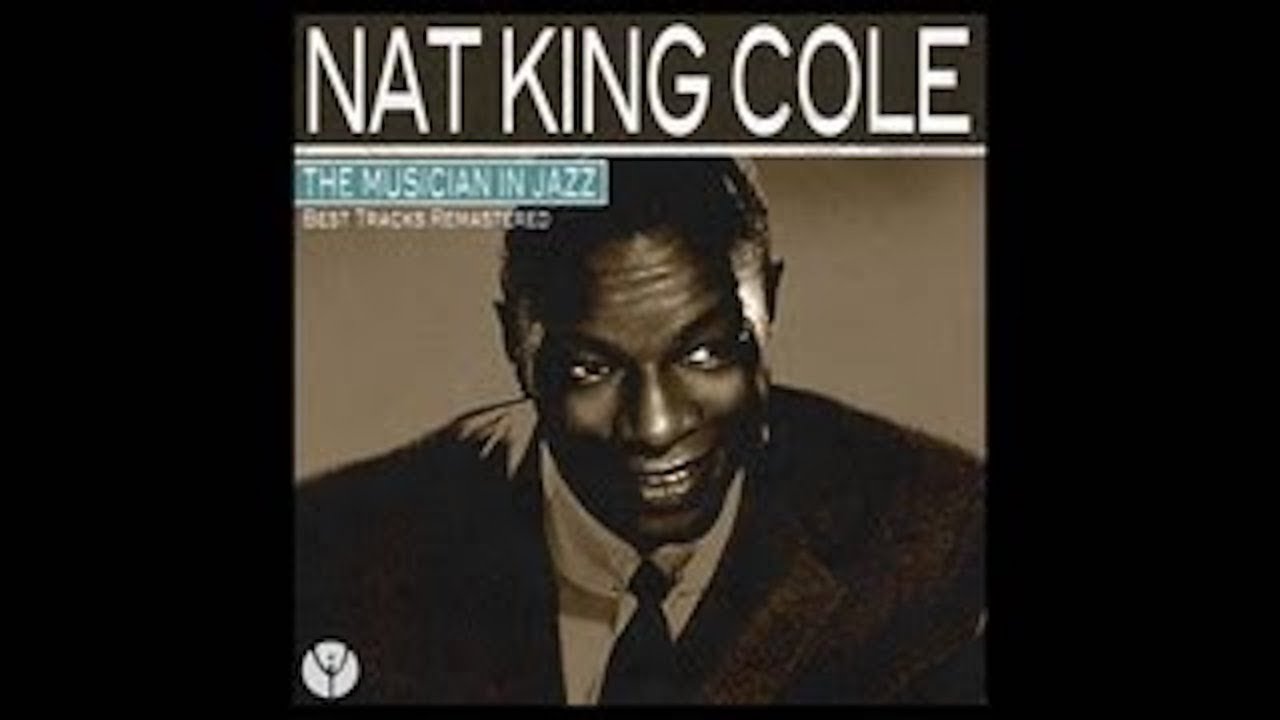 Nat King Cole - Sometimes I'm Happy (Sometimes I'm Blue) [1956]