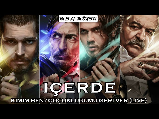 İçerde Müzikleri - Kimim Ben/Çocukluğumu Geri Ver (LİVE)