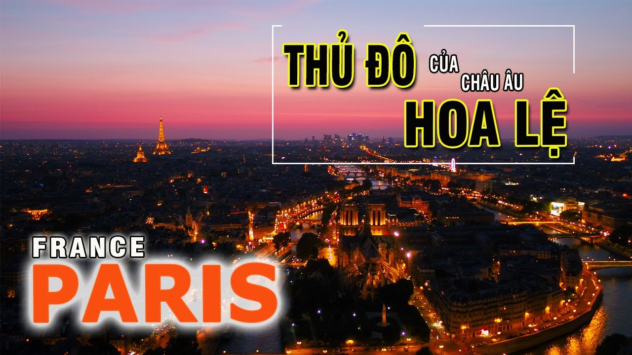 Outline Video PARIS - Thủ Đô Hoa Lệ Của Châu Âu - Du Lịch Pháp | Châu Âu | Visadi