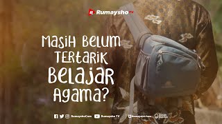 Masih Belum Tertarik Belajar Agama? - Rumaysho TV