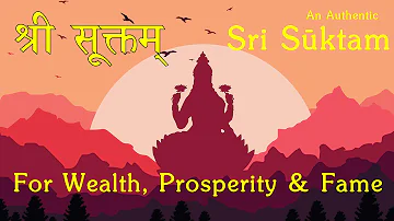 Sri Suktam | Rig Veda (Khila) | Vedic Chant for Wealth, Prosperity & Fame | Produced by Sri K Suresh