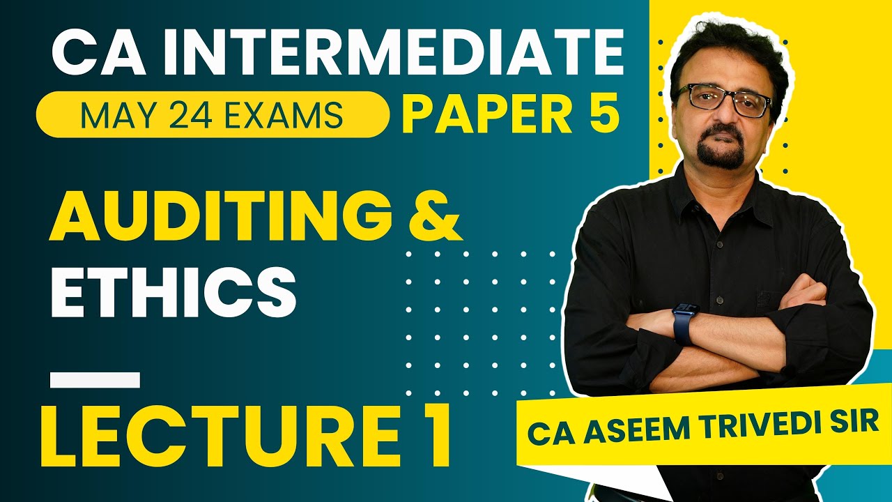 Auditing & Ethics | CA Intermediate | Day 1 | May 24 Exams | CA Aseem ...