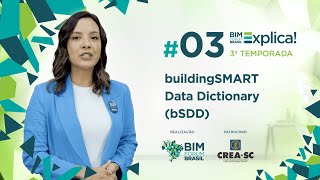 BIM Fórum Brasil Explains #03: buildingSMART Data Dictionary (bSDD) | Season 3