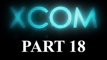 XCOM Long War Part 18