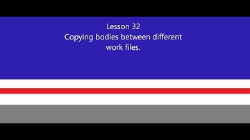 Les 32 - Fusion 360 Kopiëren van lichamen tussen verschillende werkprojecten