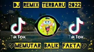 DJ MEMUTAR BALIK FAKTA - DJ TIKTOK TERBARU 2022