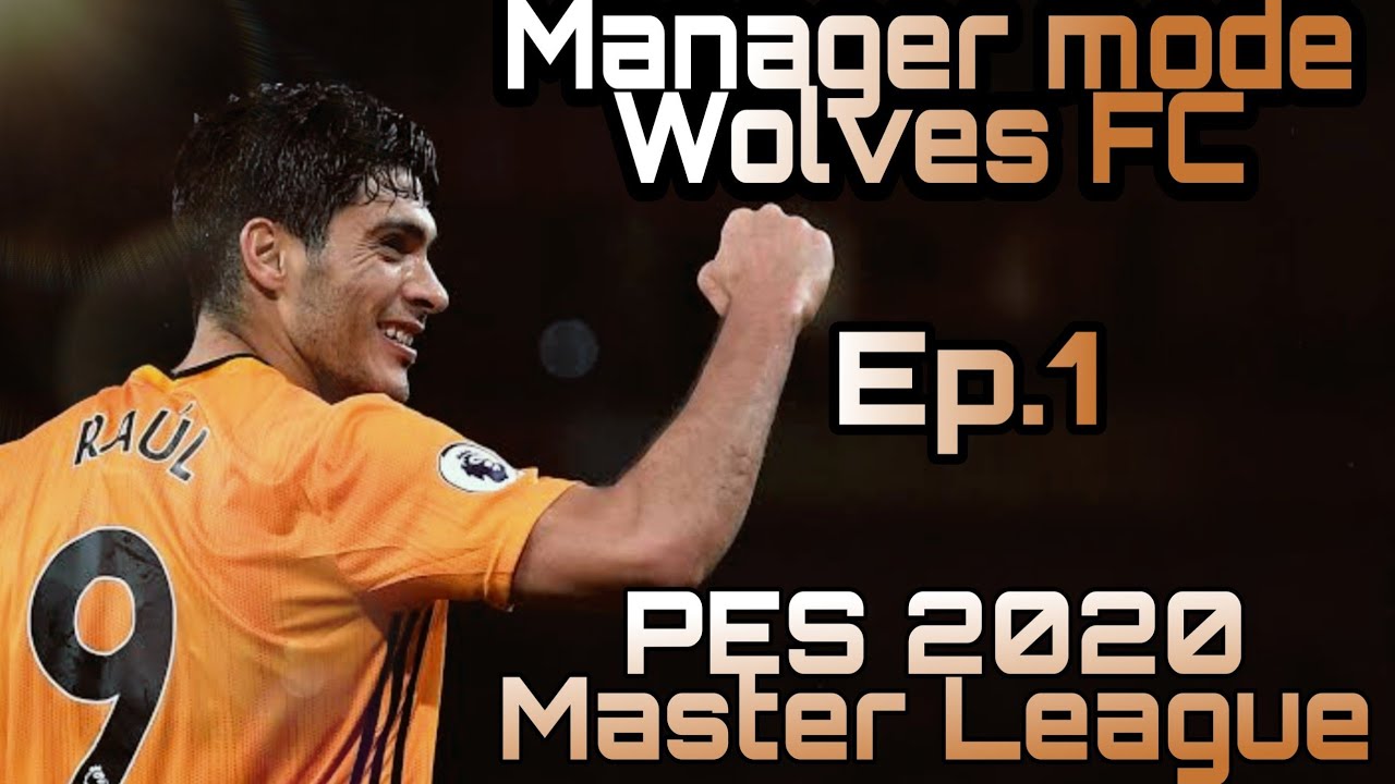 Me as football manager | Pes 2020 Master League | Wolves - Transfers , first matches and more