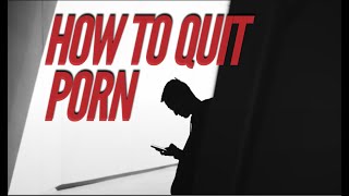 How to Quit Porn