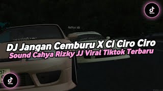 DJ JANGAN CEMBURU X MIMI PIPI X CI CIRO CIRO SOUND CAHYA RIZKY JEDAG JEDUG MENGKANE VIRAL TIKTOK