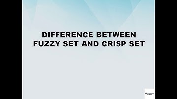 Difference between Fuzzy Set and Crisp Set || Fuzzy Set vs Crisp Set || Difference World
