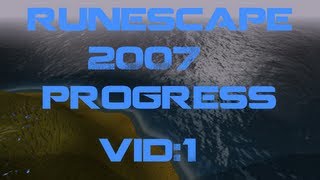 Runescape 2007 Progress Video 1