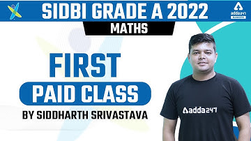 SIDBI GRADE A | FIRST PAID CLASS  | MATH | BY SIDDHARTH SRIVASTAVA
