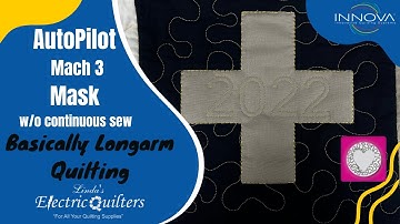 INNOVA AutoPilot Training Mach 3 - HOW TO: Mask without Continuous Sew