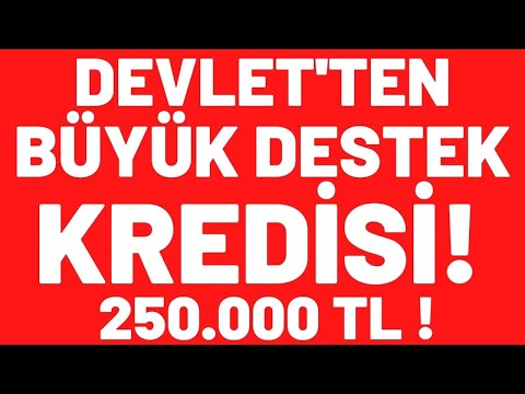 BÜYÜK DESTEK KREDİSİ BAŞVURULARI BAŞLADI ! ( HEMEN BAŞVUR )