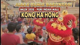 JUARA DUNIA! Atraksi Barongsai KONG HA HONG - Imlek 2026 Puri Indah Mall Jakarta