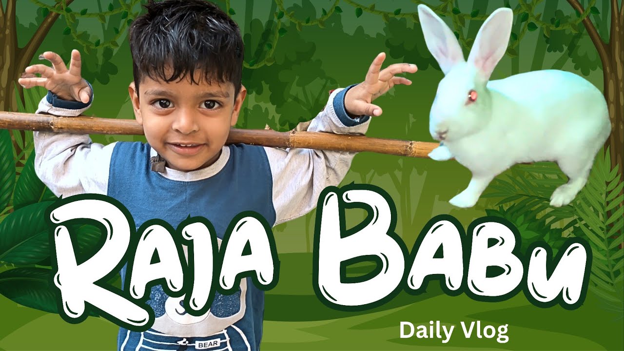 Raja Babu || Daily Vlog || #dailyvlog #familyvlogs #rabbit #fyp #trending