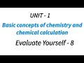 Evaluate Yourself - 8 | Basic Concepts of Chemistry & Chemical Calculations | TN 11th Chemistry