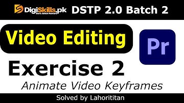 Digiskills Video Editing exercise 2 Batch 2.0 2022 Video Editing Exercise no 2 DSTP 2.0 Batch 02