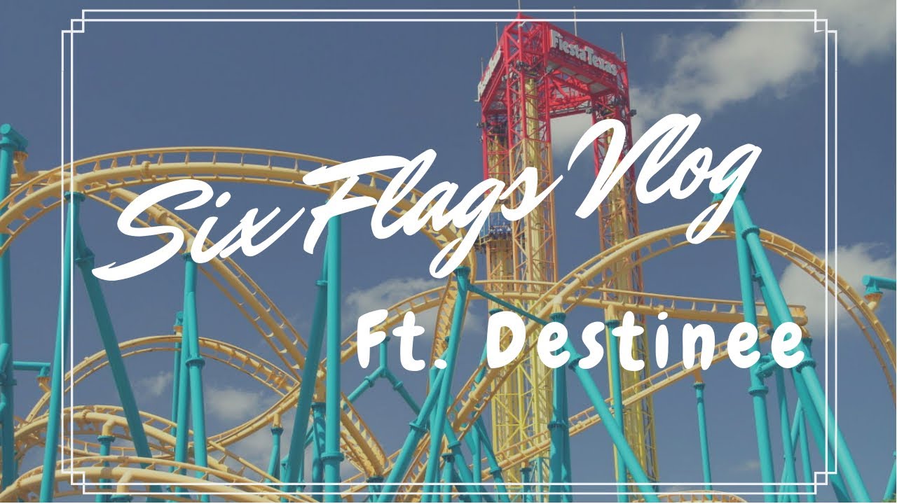 Six flags Vlog ft. Destinee :)