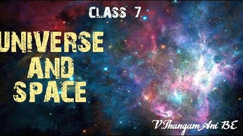 CLASS 7 SCIENCE UNIT-2 UNIVERSE AND SPACE PART - 5