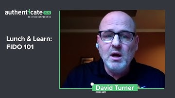 Authenticate2020 Presentation: Lunch and Learn: FIDO 101