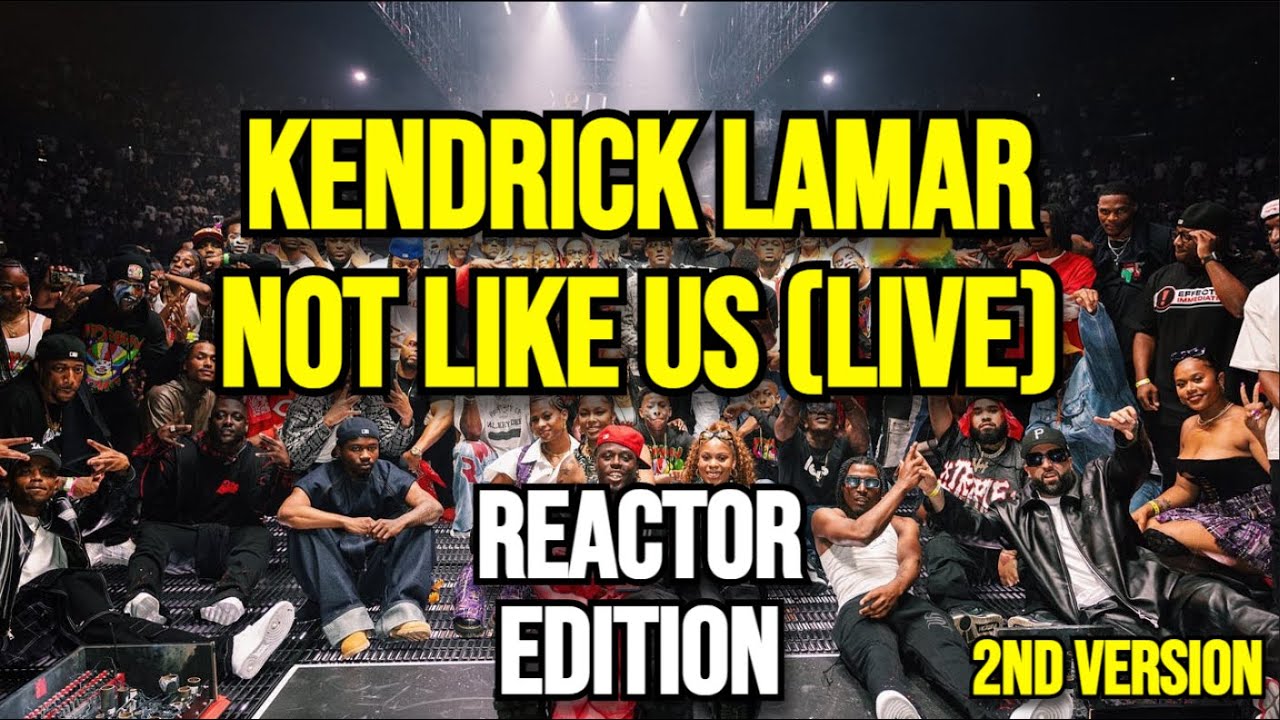 Kendrick Lamar - Not Like Us Live - REACTION MASHUP/COMPILATION - Remake/Updated