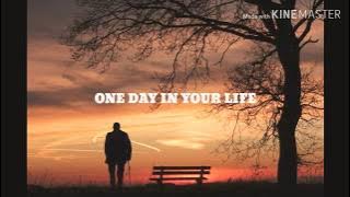Lirik Lagu - ONE DAY IN YOUR LIFE - MICHAEL JACKSON