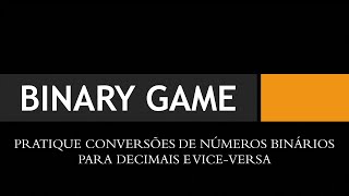 Binary Game - Jogo de conversão de números binários