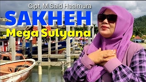 Sakheh || Cipt, M.Said Hasimura || Mega Sulyana || Lagu Lampung