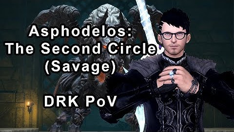 FFXIV - Pandaemonium Asphodelos: The Second Circle (Savage) - DRK PoV