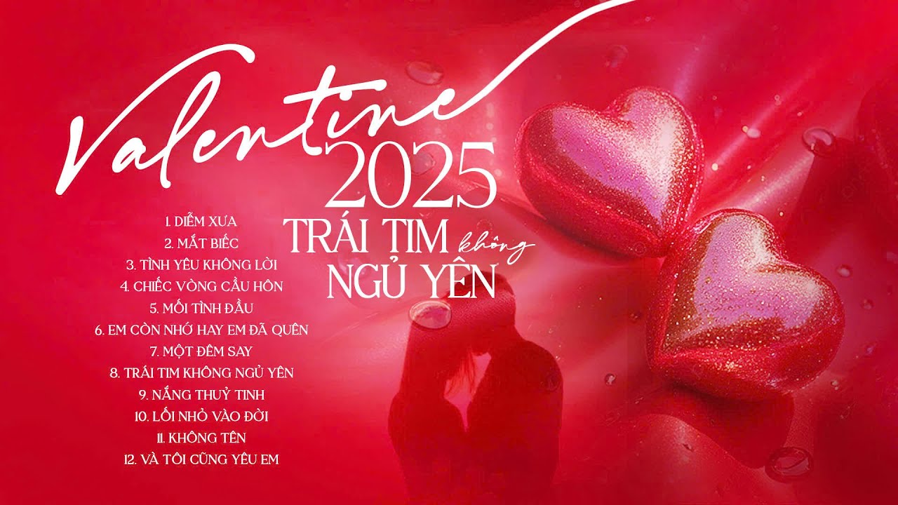 Sleduj Playlist Valentine 2025 | Trái tim không ngủ yên | Những ca khúc về tình yêu đầy cảm xúc na YouTube