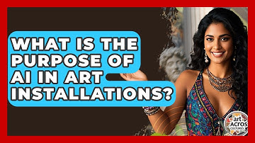 What Is The Purpose Of AI In Art Installations? - Art Across Cultures