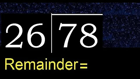 Divide 78 by 26 . remainder , quotient  . Division with 2 Digit Divisors .  How to do division