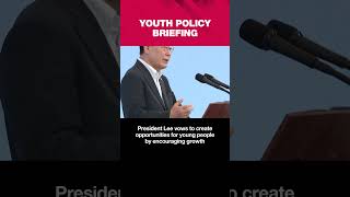 President Lee vows to create opportunities for young people by encouraging growth