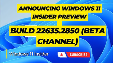 [New]  Announcing Windows 11 Insider Preview Build 22635.2850 (Beta Channel)