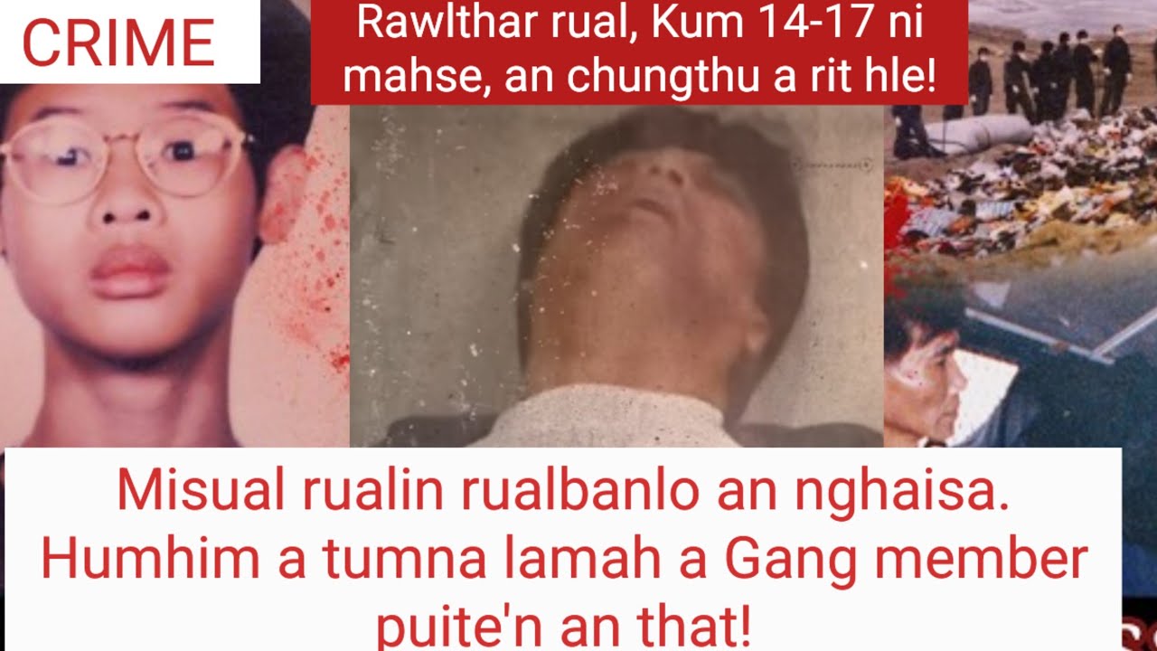 Crime: Rualbanlo a humhim avangin a thiante'n an sawisa hlum! 