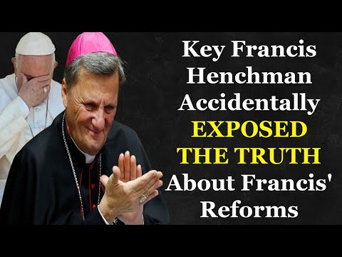 Key Francis Henchman Accidentally Exposed The Truth About Francis Reforms