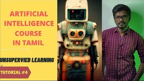 Unsupervised Learning in Artificial Intelligence   Supervised and Unsupervised Learning in Tamil