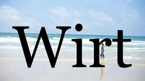 How To Pronounce Wirt🌈🌈🌈🌈🌈🌈Pronunciation Of Wirt