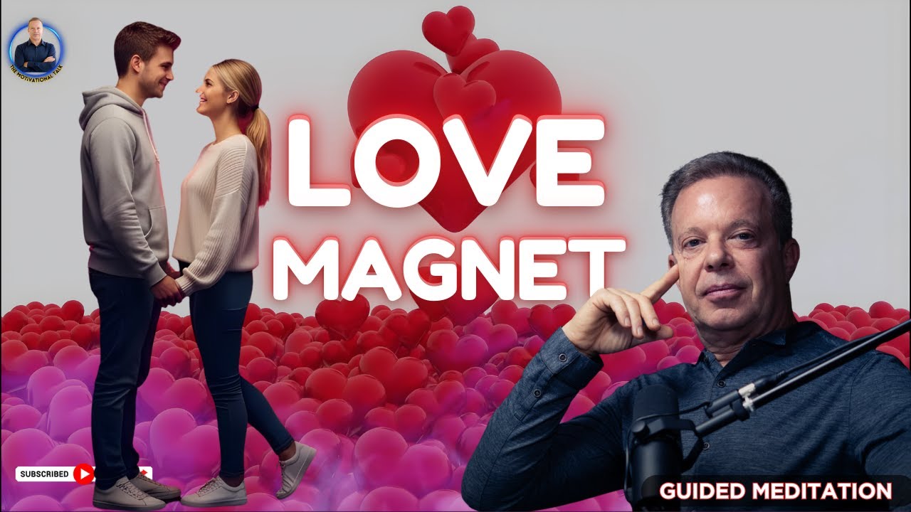Your Guides Sent You This: How to Manifest Love | Love Magnet by Dr. Joe Dispenza Menifestation