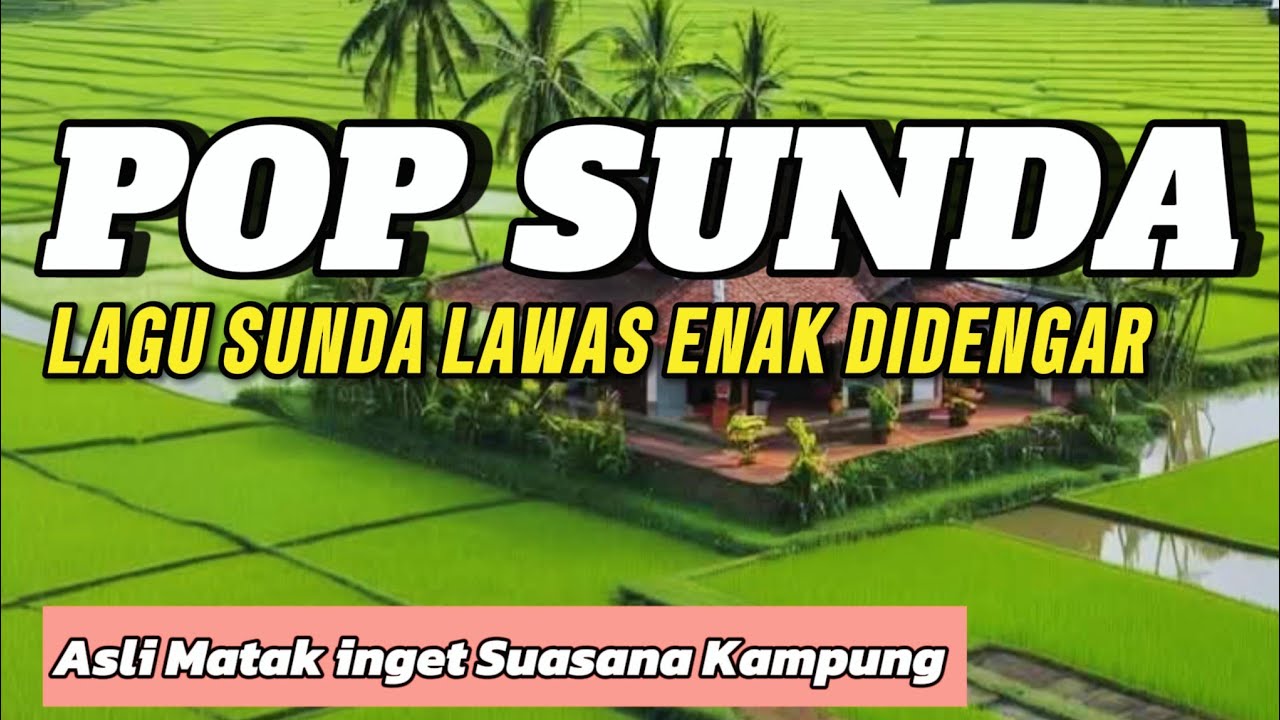 LAGU SUNDA LAWAS SEDIH PALING MERDU || PALING COCOK BUAT SANTAI