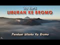 Tips Liburan Ke BROMO LENGKAP (Perjalanan, Penginapan, Suasana BROMO)