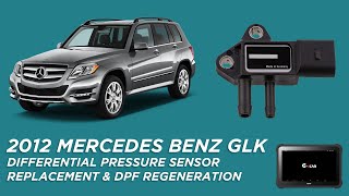 Differential Pressure Sensor Replacement & DPF Regeneration (Feat. 2012 Mercedes Benz GLK)