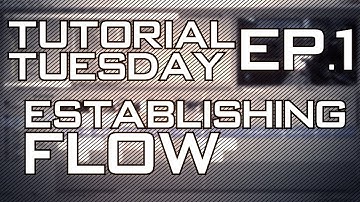 Tutorial Tuesday | Ep.1 - Establishing Flow in your Montages