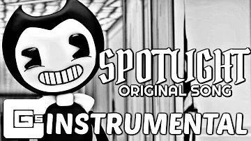 BENDY AND THE INK MACHINE SONG ▶ "Spotlight" [Instrumental] (ft. CK9C) | CG5
