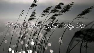 Download lagu Alffy Rev ✓ Mother Earth ft. Kaye ( Lyrics °