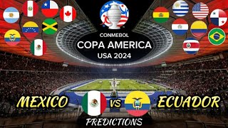 Mexico vs Ecuador. My Copa America 2024 predictions