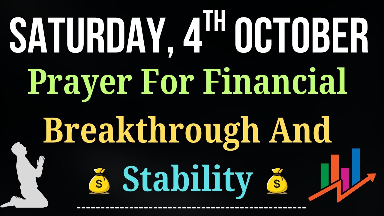 💰October 4 Saturday Prayer For Financial Breakthrough & Stability | Trusting God To Open Abundance
