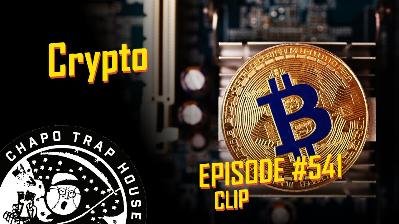Crypto | Chapo Trap House | Episode 541 CLIP